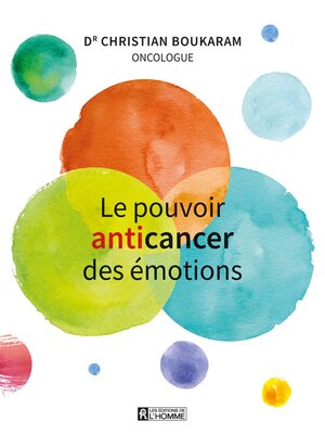 cover image of Le pouvoir anticancer des émotions